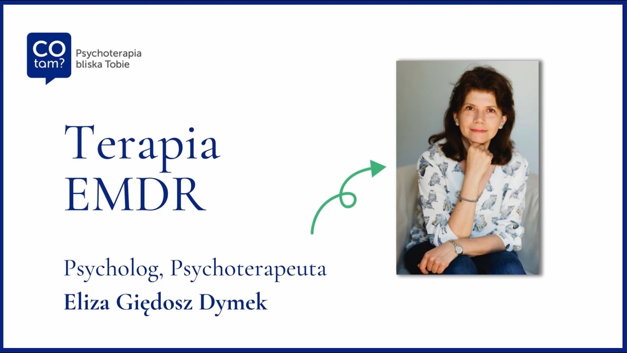 Terapia EMDR - Na czym polega, jak długo trwa i jaka jest jej skuteczność.