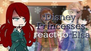 Disney Princesses react to Elsa《gacha reactz》TYSM FOR 14K SUBS♡~[|]Read Description