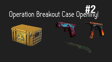 CS:GO - Operation Breakout Case Opening! #2