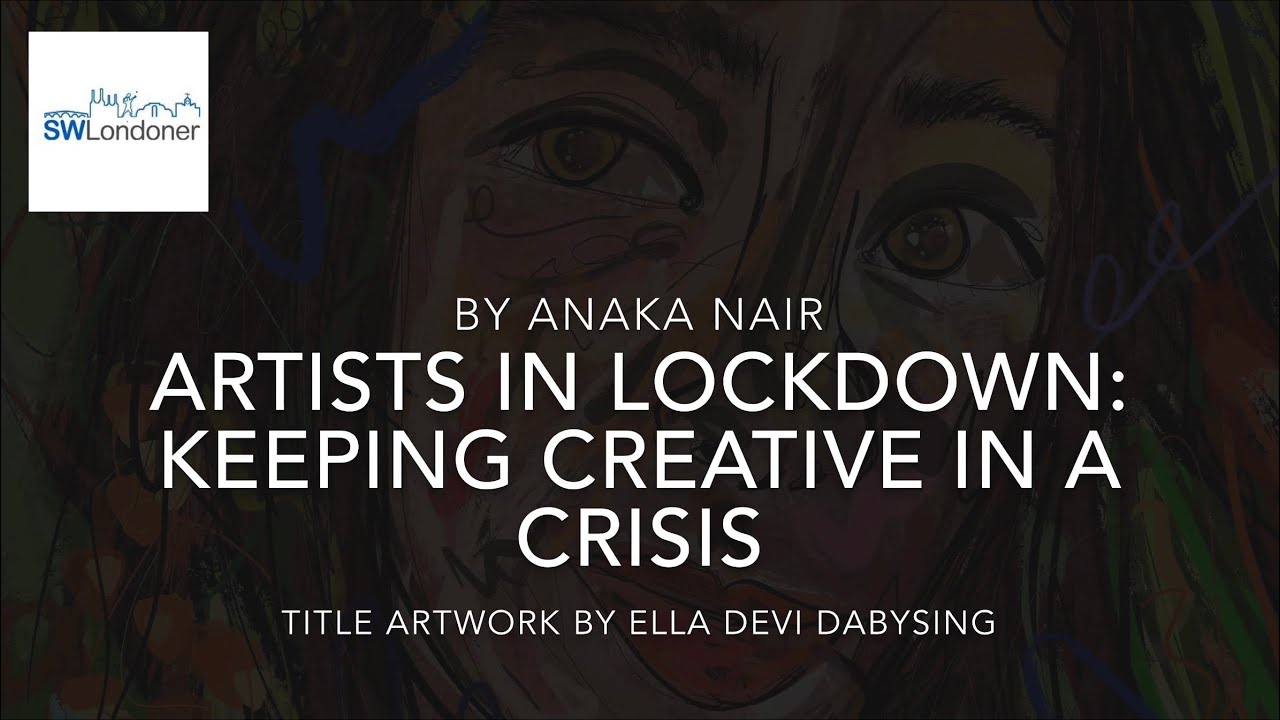 Artists in lockdown: Keeping creative in a crisis