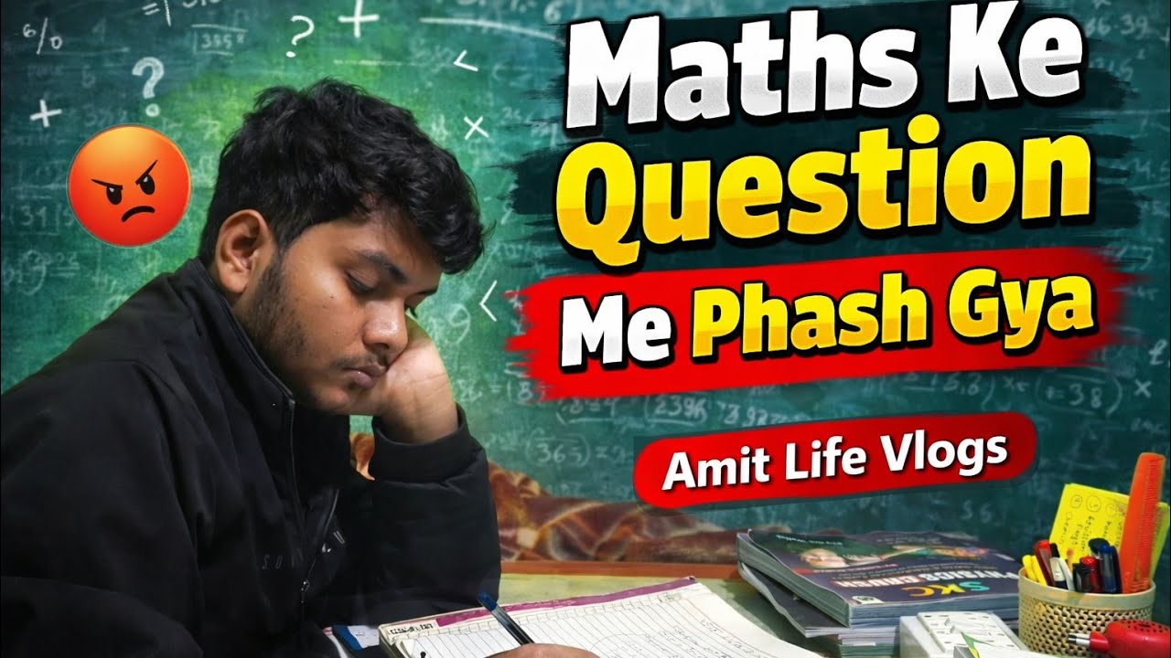 VlogsJab Math Question Me Phas Jao ☹️ To Kya Kare? | Real Student Struggle | Amit Life Vlogs