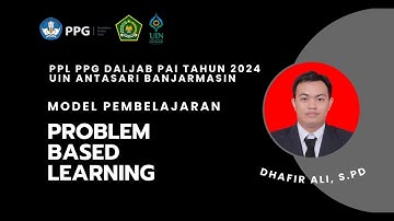 VIDEO PPL MODEL PROBLEM BASED LEARNING || PPG PAI DALJAB 2024 BATCH 2 || UIN ANTASARI BANJARMASIN