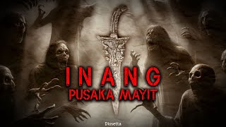 PUSAKA KERAMAT BERTUANKAN SESOSOK MAYAT ( INANG PUSAKA MAYIT )