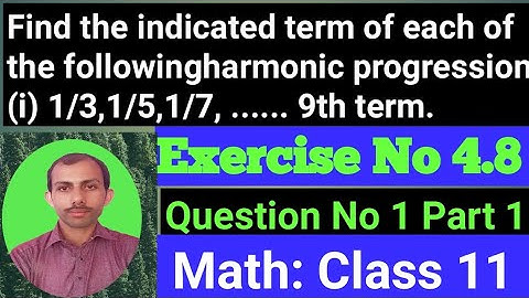 Find the indicated term of each of the following harmonic progression 1/3,1/5,1/7 ....9th term MBTAL