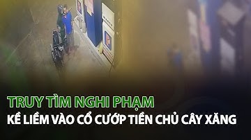 Truy tìm nghi phạm kề liềm vào cổ cướp tiền Chủ Cây Xăng| VTC14