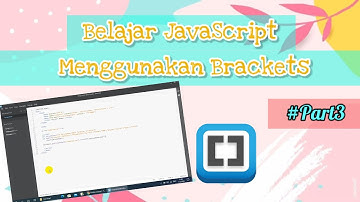 Belajar Dasar Pemrograman Javascript Menggunakan Brackets - Part 3 (Array)