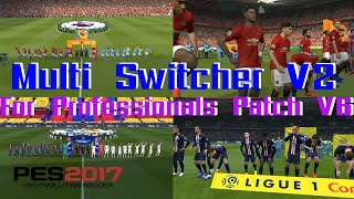 PES 2017 New Multi Switcher V2 For Professionals Patch V6