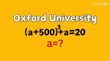 Oxford University | Entrance Exam Question | Tricky One | Try To Solve | Mathematics | Pi Nerds