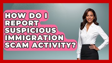 How Do I Report Suspicious Immigration Scam Activity? - Middle East Migraters