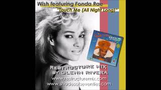 REISSUE: "Touch Me (All Night Long)" - Glenn Rivera ReStructure Mix - Wish featuring Fonda Rae