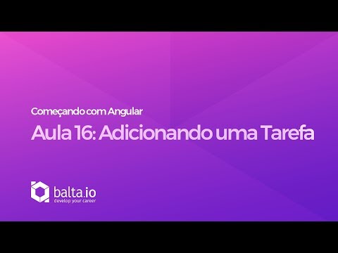 Curso Começando com Angular - Aula 16: Adicionando uma tarefa | por André Baltieri - balta.io