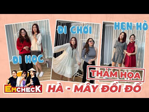 Video HÀ & MÂY ĐỔI ĐỒ: Thảm hoạ hay thời trang ? | EmCheck - youtube