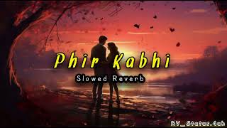 PHIR KABHI || (slowed+Reverb) Ms Dhoni Untold Story || Song Arijit singh || Ms Dhoni #msdhoni #music