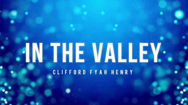In The Valley- He Restoreth My Soul - Clifford Fya...
