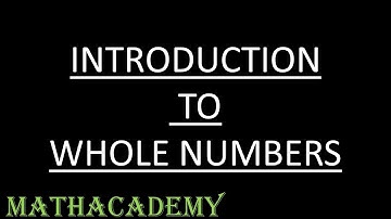 Introduction to Whole Numbers | Arithmetic | Grade 6 | Mathacademy