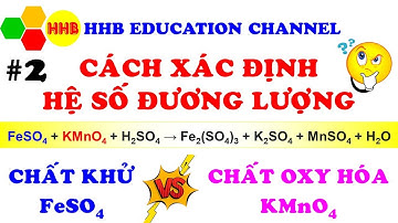 [#2] Cách xác định hệ số đương lượng của chất khử và chất oxy hóa | n-factor | FeSO4 | KMnO4