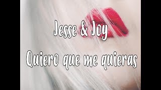 Jesse & Joy - Quiero Que Me Quieras (Letra)