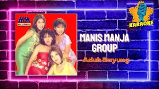 Manis Manja Manja Group - Aduh Buyung [Original Karaoke Video] No Vocal