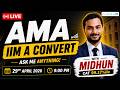 AMA with IIM Ahmedabad Convert 🔴 Live with CAT Topper | Ask Your Questions