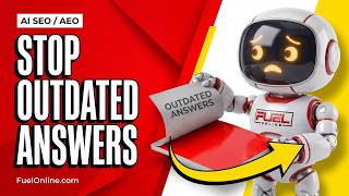 AI SEO: Stop Search Engines Finding Outdated Website Facts | Fuel Online