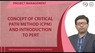 Concept of CRITICAL PATH METHOD (CPM) and Introduction to PERT