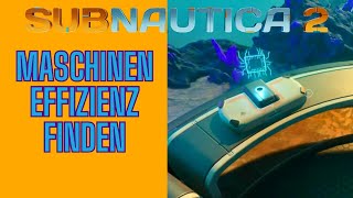 Maschinen Effizienz | Holt euch diese Verbesserung für euer Fahrzeug - Subnautica 2 Guide Deutsch