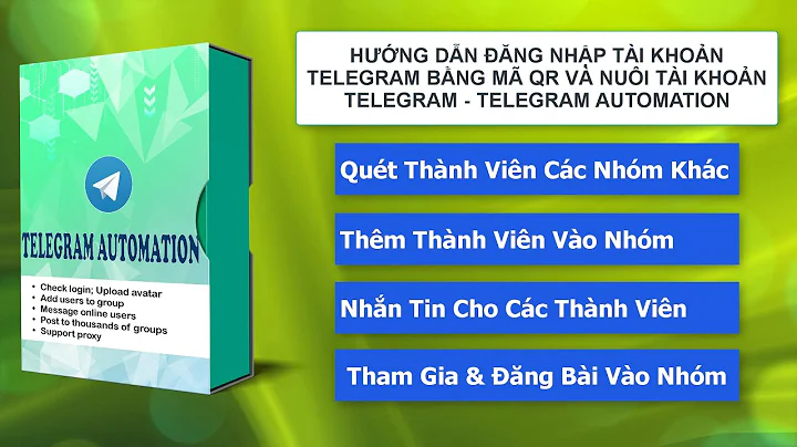 Hướng dẫn nuôi tài khoản Telegram - Telegram Automation