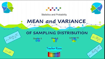 Mean and Variance of Sampling Distribution