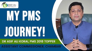 My PMS Journey | Dr Asif Ali Korai | Assistant Commissioner | PMS 2018 Topper | Khudi Talks