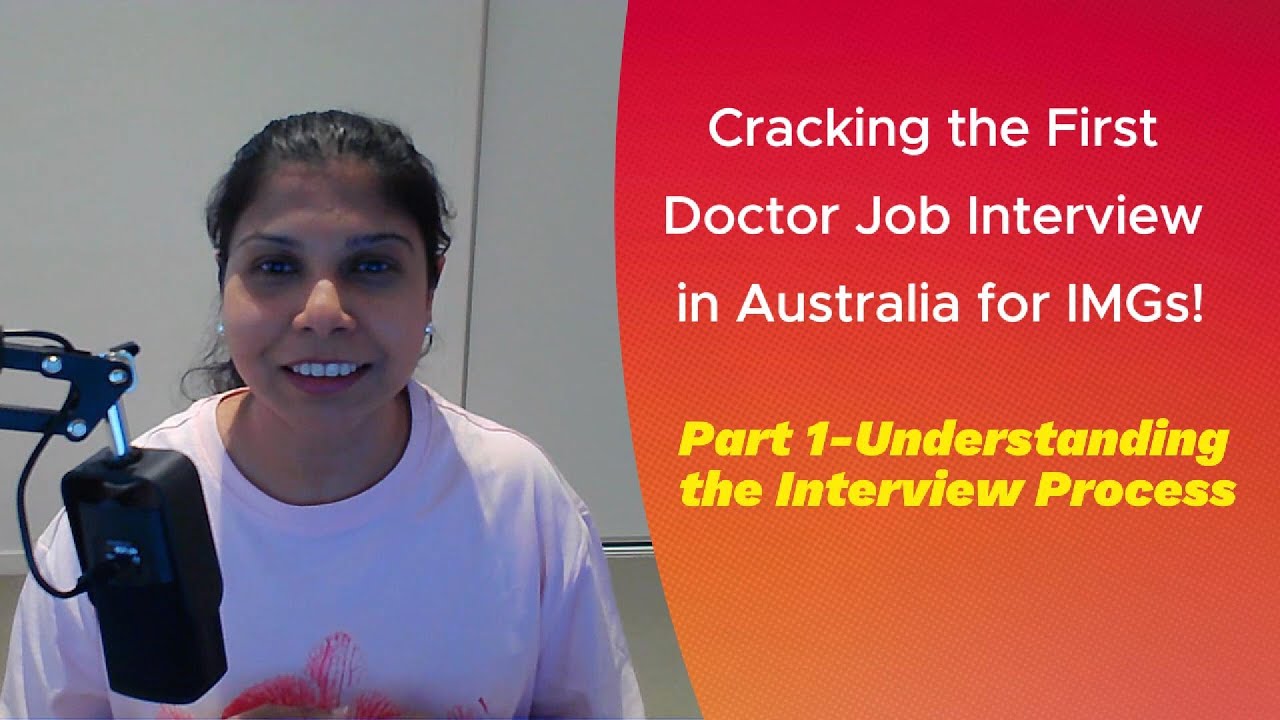 Cracking the First Job Interview in Australia for IMGs | Part 1: Understanding the Interview Process