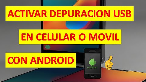 Activa la Depuración USB en tu Android: Guía Rápida y Sencilla