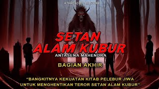 NGERI ❗ DIA BANGKIT DARI MASALALU HANYA UNTUK MENEROR ALAM MANUSIA || ANTASENA || BAGIAN AKHIR