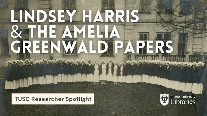 Lindsey Harris & The Amelia Greenwald Papers - TUS...