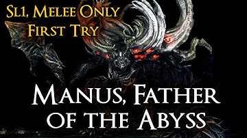 Manus, Father of the Abyss | SL1, Melee Only, First Try