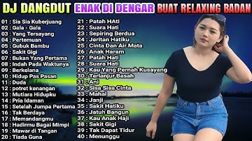 DJ DANGDUT ENAK DI DENGAR TERBAIK FULL BASS  -  DJ ENAK NEMANI SAMBIL KERJA VOL 23