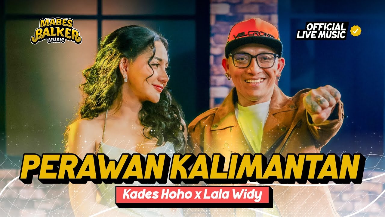LALA WIDY x KADES HOHO ALKAF - PERAWAN KALIMANTAN (Official Live Music)