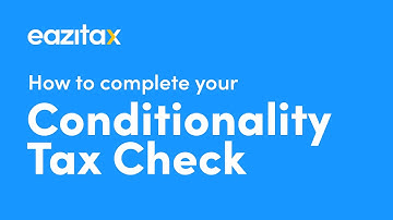How To Complete Your Conditionality Tax Check - Eazitax