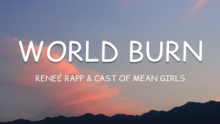 Reneé Rapp &amp; Cast of Mean Girls - World Burn (Lyrics)🎵