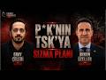 P*Knın TSKya Sızma Planı | İlelebet Cumhuriyet | Orkun Özeller - Eray Çelebi