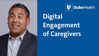 Digital Engagement of Caregivers | Duke Health