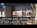 Looting, Vandalism and Arrests Follow Lakers Winning Title | NBCLA