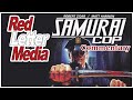RedLetterMedia's Samurai Cop Commentary abridged