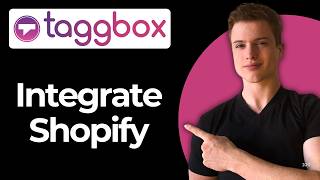How To Integrate Taggbox With Shopify (Full Guide)