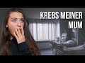 Meine Mum hatte Krebs | So war es für mich 😔