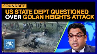 US State Dept Questioned Over Golan Heights Attack | Dawn News English