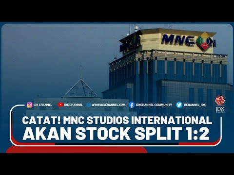 CATAT! MNC STUDIOS INTERNATIONAL AKAN STOCK SPLIT 1:2
