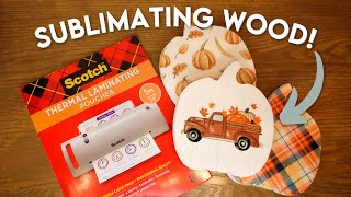 HOW TO SUBLIMATE ON WOOD! LAMINATING POUCH HACK