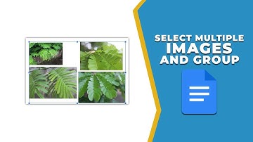 How to select multiple images in Google Docs and group