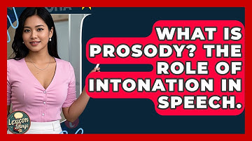 What Is Prosody? The Role Of Intonation In Speech. - Lexicon Lounge