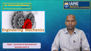 Centroid of Symmetrical Sections part 3 by Dr. K Viswanath Allamraju